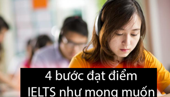 4 bước để đạt điểm IELTS như mong muốn
